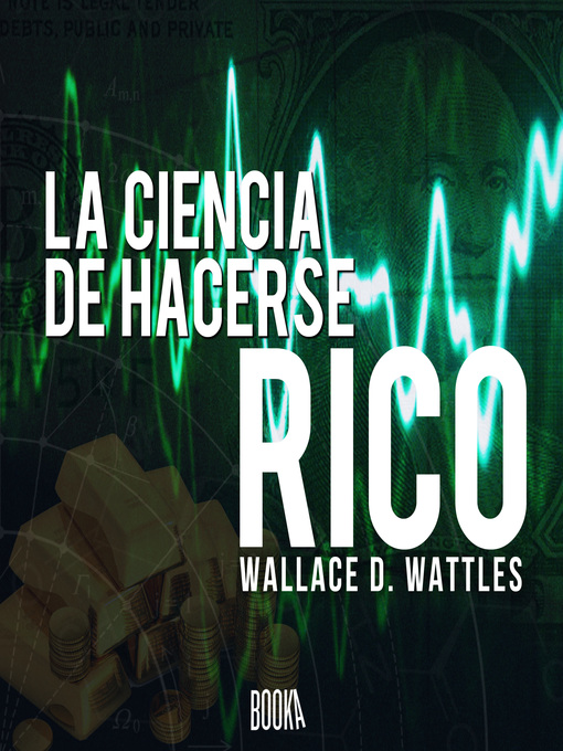 Title details for La ciencia de hacerse rico by Wallace Delois Wattles - Available